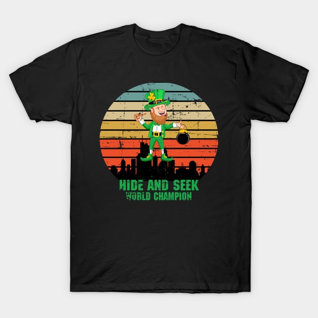 Leprechaun Hide and Seek World Champion T-Shirt by RW